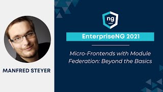 MicroFrontends with Module Federation Beyond the Basics  Manfred Steyer EnterpriseNG 2021 [upl. by Amrak]