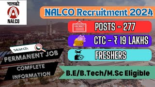 NALCO Recruitment 2024  Posts 277  CTC 19 Lakhs  Complete Details [upl. by Ennirroc429]