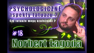 18 Norbert Łagoda  Psychologiczne aspekty tatuażu Czy tatuaże mogą uzależniać [upl. by Kobi]