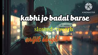 kabhi jo badal barse 😢lofi musicslowedreverb2024 lofi songlofi love arijit singh vida karo [upl. by Ennayram]