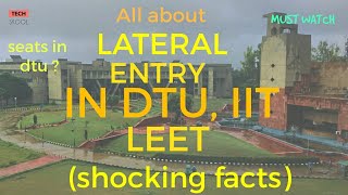 SHOCKING REALITY ABOUT LATERAL ENTRY  LATERAL ENTRY IN DTU AND IIT  LEET EXAM  TECH SKOOL [upl. by Chad197]