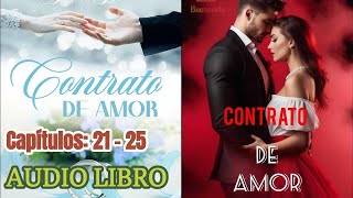 Contrato de Amor Capítulos 21  25  Novela Romantica  AUDIO LIBRO [upl. by Hacim9]