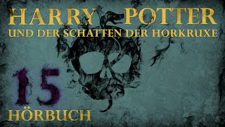 quotHarry Potter und der Schatten der Horkruxequot  HÖRBUCH  Kapitel 15  Fanfiction [upl. by Garibald238]