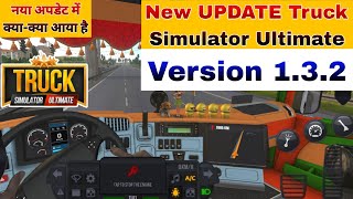 New Update 132 Truck Simulator Ultimate Whats New This Update [upl. by Ojillib]