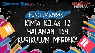 Kunci Jawaban Kimia Kelas 12 Halaman 154 Kurikulum Merdeka Bab 4 Ayo Berpikir Kritis [upl. by Renwick]