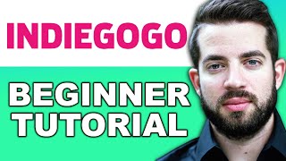 IndieGoGo Tutorial for Beginners  Raise Money with Indiegogo 2024 [upl. by Vachil982]