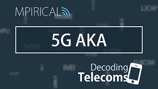 5G AKA  Decoding Telecoms [upl. by Sandi]