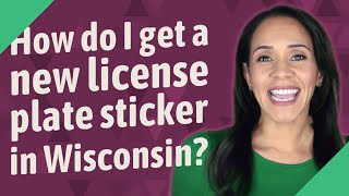 How do I get a new license plate sticker in Wisconsin [upl. by Ellison740]