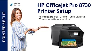 HP Officejet Pro 8730 Printer Setup  Printer Drivers  WiFi setup  Unbox  HP Smart App Install [upl. by Eeram744]