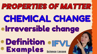 CHEMICAL CHANGE PROPERTIES OF MATTER IRREVERSIBLE CHANGE  SCIENCE 5 TheQsAcademy [upl. by Yme]