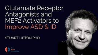 Glutamate Receptor Antagonists amp MEF2 Activators to Improve ASD  Stuart Lipton PhD Synchrony 2023 [upl. by Elledoj869]