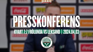 Presskonferensen efter kvartsfinal 77 – Frölunda till semi [upl. by Evangelin]