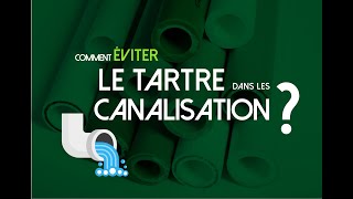 Comment éviter le tartre dans les canalisations [upl. by Korfonta]