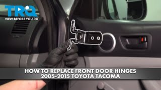 How to Replace Front Door Hinges 20052015 Toyota Tacoma [upl. by Ogir575]