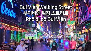 🇻🇳 🌃 Nightlife Red light Bui Vien  나이트라이프 부이비엔 워킹스트리트  Cuộc sống về đêm Phố đi bộ Bùi Viện [upl. by Yerdua]