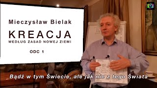 Mieczysław Bielak  Kreacja wg zasad Nowej Ziemi odc 1 [upl. by Lap443]