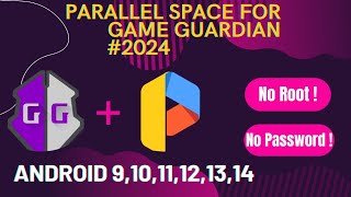 PARALLEL SPACE FOR GAME GUARDIAN  NO ROOT NO PASSWORD  ANDROID 91011121314  2024 [upl. by Kei667]