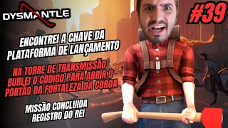 Dysmantle Missão Concluída Registro do Rei  Chave da Plataforma de Lançamento 39 [upl. by Zadack634]