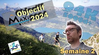 Objectif Maxi Race 2024 94Km  Semaine 2 [upl. by Nautna]