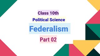 Federalism Part 2 For Class 10th [upl. by Nerral98]