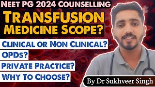 Neet pg 2024  Transfusion Medicine scope clinical or non clinical branch Why to choose [upl. by Llenrahc]