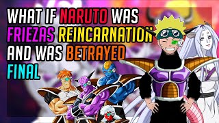 What if naruto was frieza reincarnation part 6 Final [upl. by Oeak]