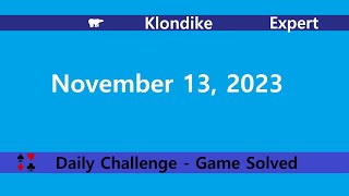 Microsoft Solitaire Collection  Klondike Expert  November 13 2023  Daily Challenges [upl. by Moersch]