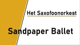 Sandpaper Ballet  Leroy Anderson  Saxofoonorkest [upl. by Eneroc]