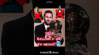 If Messi won ballon d’or 🥶💀footballshorts football messi cristiano realmadrid ballondor [upl. by Wareing178]