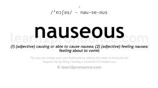 Pronunciation of Nauseous  Definition of Nauseous [upl. by Orsa]