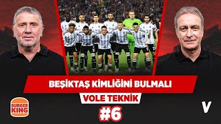 Beşiktaş sahada kimliğini ortaya koymalı  Metin Tekin Önder Özen  VOLE Teknik 6 [upl. by Fleck]