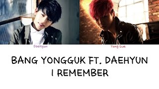 Bang YongGuk ft DaeHyun  I Remember Color coded lyrics HanRomEng [upl. by Eduino]