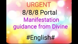 888 PORTAL GUIDED MANIFESTATION FROM DIVINE  ENGLISH [upl. by Sallyann]