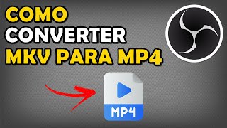 Como Converter Vídeo MKV para MP4 no OBS Studio [upl. by Nade]