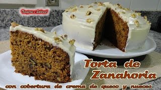 TORTA DE ZANAHORIA con cobertura de crema de queso deliciosa y fácil [upl. by Soll]