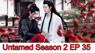 The Untamed Season 2 Ep 35 [upl. by Reinert]