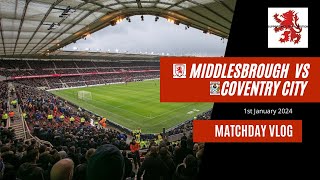 Middlesbrough v Coventry 01012024 matchday vlog [upl. by Post]