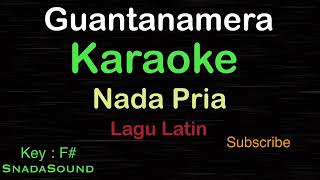 GUANTANAMERALagu LatinKARAOKE NADA PRIA ​⁠ MaleCowokLakilakiucokku [upl. by Corin]