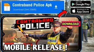 CONTRABAND POLICE GAME OFFICIALY RELEASE IN MOBILE [upl. by Htial815]