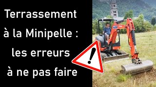 Terrassement à la Minipelle  les erreurs à ne pas faire [upl. by Eeryk708]