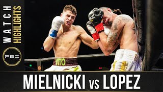 Mielnicki vs Lopez HIGHLIGHTS February 27 2021  PBC on FOX [upl. by Adlin]