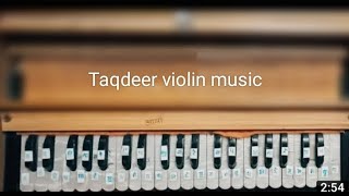 Taqdeer  Violin music 🎻 [upl. by Ainival]