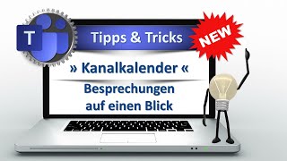 📆 Zaubern mit MS Teams » Kanalkalender  Besprechungen auf einen Blick « [upl. by Ilohcin85]