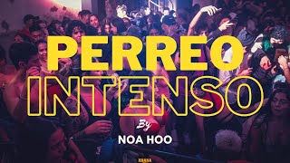 PERREO INTENSO MIX PARA BELLAKEAR  DJ MIX NOA HOO [upl. by Naman]