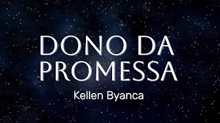 LETRA  DONO DA PROMESSA  KELLEN BYANCA  LANÇAMENTO GOSPEL [upl. by Leavelle]