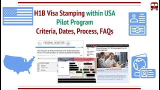 Summary of the H1B Visa Stamping Within USA Pilot Program Criteria Dates Process How it Works [upl. by Maddocks]