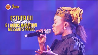 ESTHER OJIs Ministration  81 Hours Marathon Messiahs Praise [upl. by Strohben807]