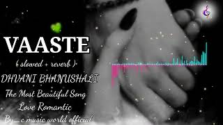 vaaste song remix  dhvani bhanushali songs  romantic song  CmusicOfficialb6p [upl. by Essilem]