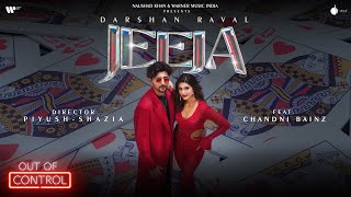 Jeeja Official Video  Darshan Raval  Chandni B  Lijo  Gurpreet  Naushad Khan  Out Of Control [upl. by Sirref766]