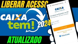 COMO LIBERAR ACESSO CAIXA TEM MESMO COM ERRO 2024 [upl. by Oribelle]